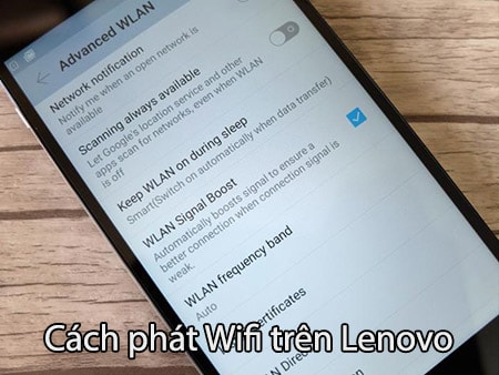 Phát Wifi Lenovo, cách chia sẻ mạng, tạo điểm phát wifi trên Lenovo