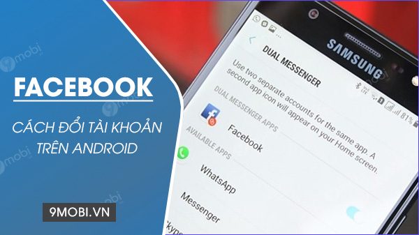 Cách đổi tài khoản Facebook trên Android