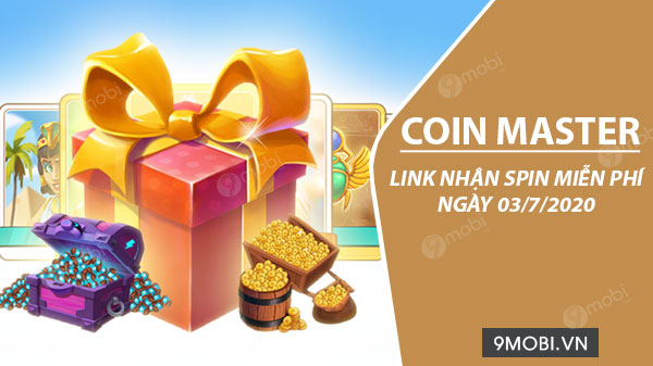 Link nhận miễn phí Spin Coin Master ngày 03/7/2020
