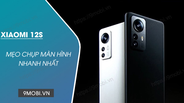 Cách chụp màn hình Xiaomi 12S