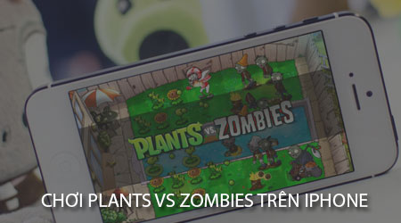 Cách cài và chơi Plants vs Zombies trên iPhone