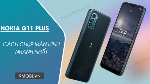 Cách chụp ảnh màn hình Nokia G11 Plus không cần app