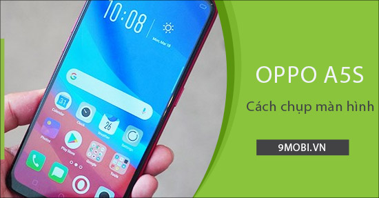 Cách chụp màn hình OPPO A5s