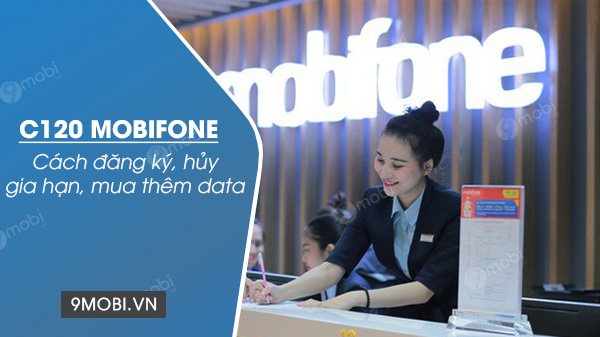 Cách đăng ký gói cước C120 MobiFone có 2GB/ngày, miễn phí gọi