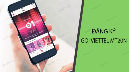 Cách đăng ký gói cước Viettel 1 ngày MT20N có 5GB data