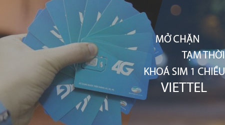 Cách mở chặn tạm thời khi bị Viettel khóa SIM 1 chiều