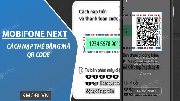 Cách nạp thẻ bằng mã QR qua ứng dụng Mobifone Next