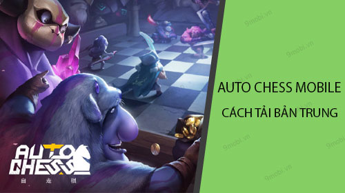 Cách tải Auto Chess Mobile bản tiếng Trung trên điện thoại