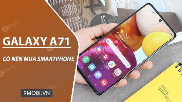 Có nên mua Samsung Galaxy A71