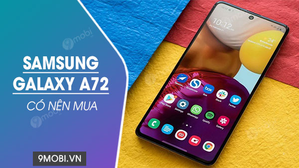 Có nên mua Samsung Galaxy A72 không?