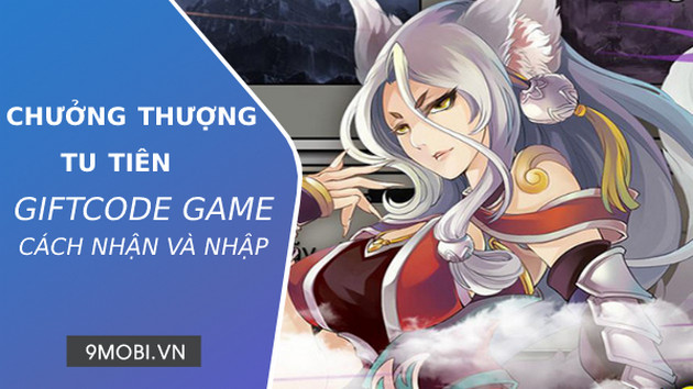 Code game Chưởng Thượng Tu Tiên