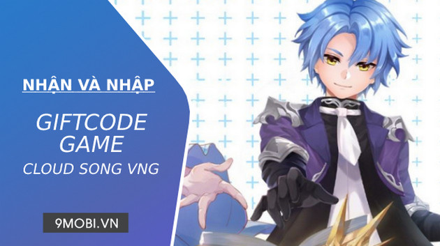 Cách nhập Code game Cloud Song VNG, Vân Thành Chi Ca