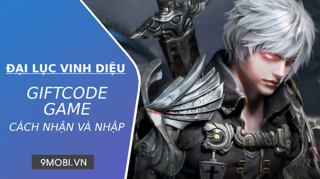 Cách nhập Code game Đại Lục Vinh Diệu