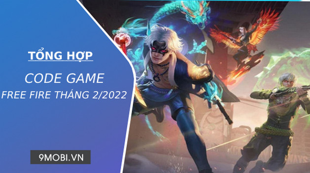 Code game Free Fire tháng 2/2022 mới nhất, nhận quà miễn phí