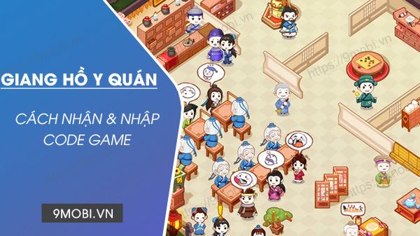 Code game Giang Hồ Y Quán mới nhất