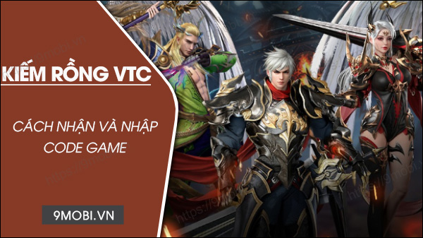 Full Code game Kiếm Rồng VTC 2/2023 mới nhất