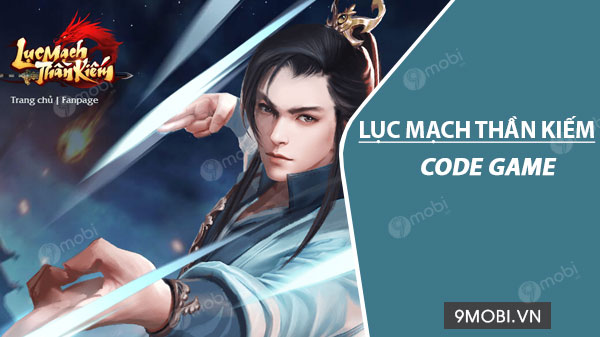 Code game Lục Mạch Thần Kiếm 3D