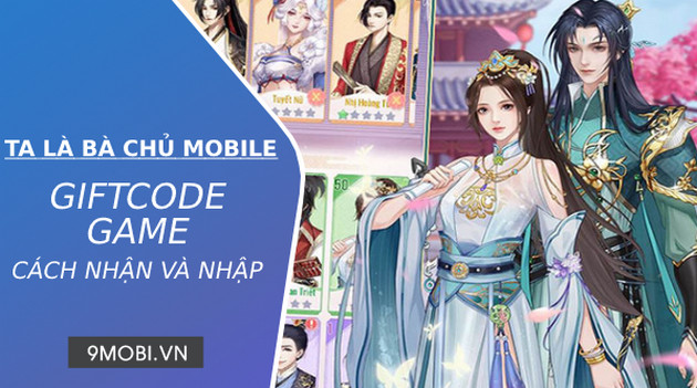 Code game Ta Là Bà Chủ Mobile mới nhất