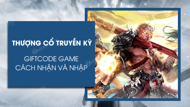 Code game Thượng Cổ Truyền Kỳ Thần Ma