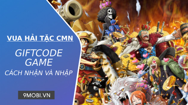 Code game Vua Hải Tặc CMN mới nhất