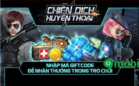 Code Chiến dịch huyền thoại, nhận Giftcode Chiến dịch huyền thoại