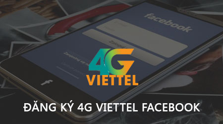 Đăng ký 4G Viettel Facebook, Lướt Facebook không giới hạn