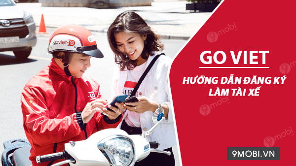 Hướng dẫn đăng ký tài xế GO-VIET