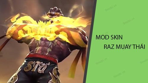 Hướng dẫn MOD Skin RAZ Muay Thái game Liên Quân Mobile