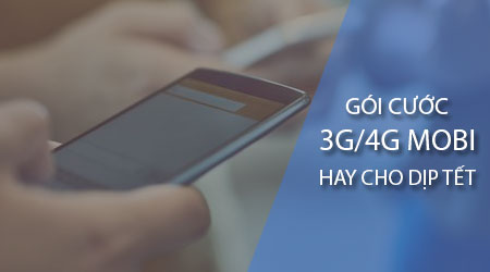 Những gói cước 3G, 4G Mobifone hay nhất cho dịp tết