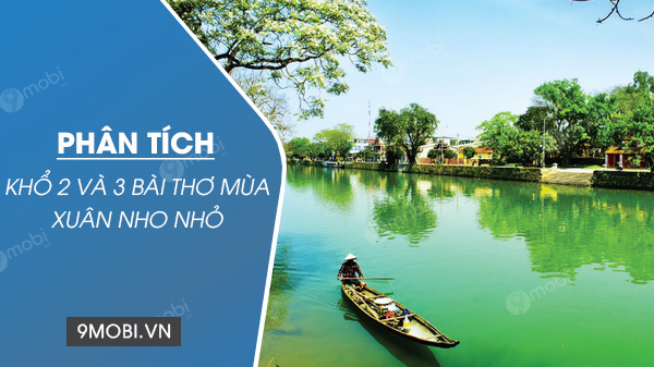 Phân tích khổ 2 và 3 bài thơ Mùa xuân nho nhỏ