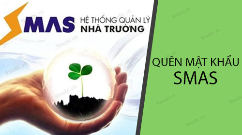 Quên mật khẩu SMAS lấy lại như thế nào?