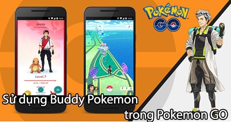 Sử dụng Buddy Pokemon trong Pokemon Go trên điện thoại