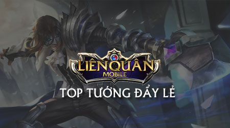 Top 5 tướng đẩy lẻ trong Liên Quân Mobile, top tướng phá trụ