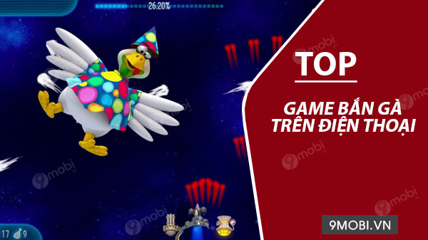 Top game bắn gà trên điện thoại Android, iPhone