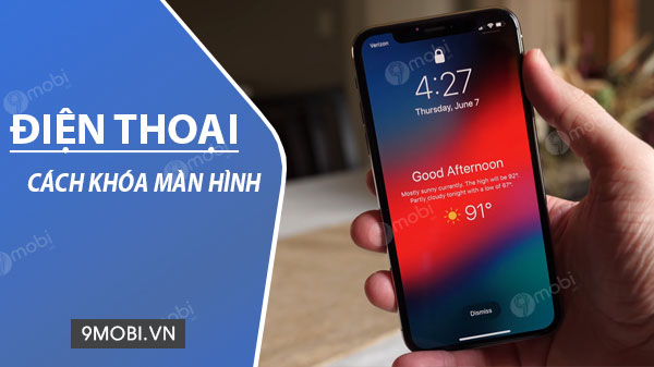 Cách khóa màn hình điện thoại Android, iPhone, WinPhone