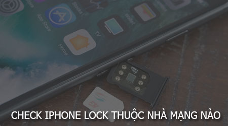 Check iMei iPhone Lock thuộc nhà mạng nào