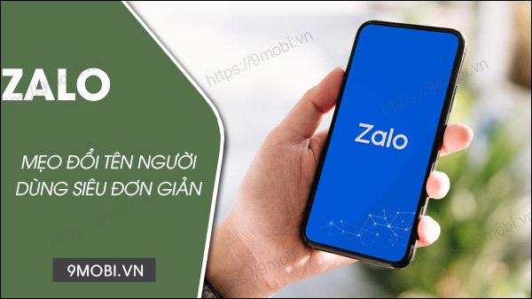 Cách đổi tên Zalo trên điện thoại Android, iPhone đơn giản nhất