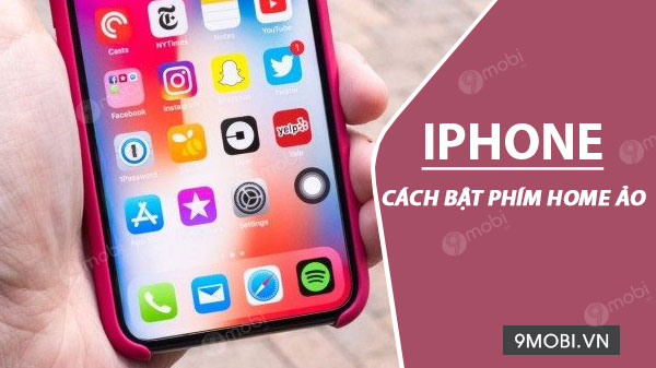 Phím home ảo, cài nút Home ảo trên iPhone, iPad