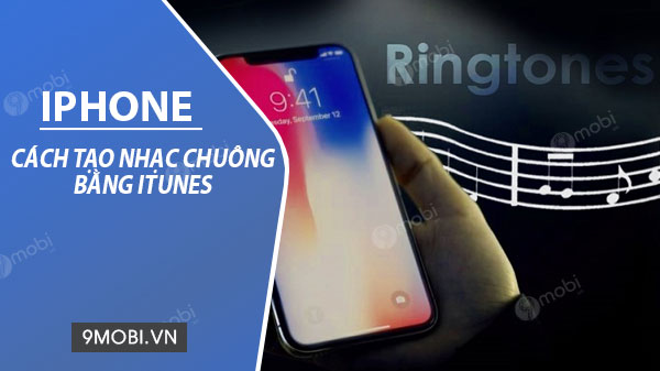 Cách tạo nhạc chuông iPhone bằng iTools, iTunes Store đơn giản nhất