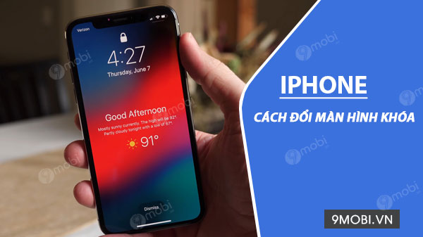 Đổi màn hình khóa iPhone, tạo ảnh màn hình khóa trên iPhone, iPad cực đẹp