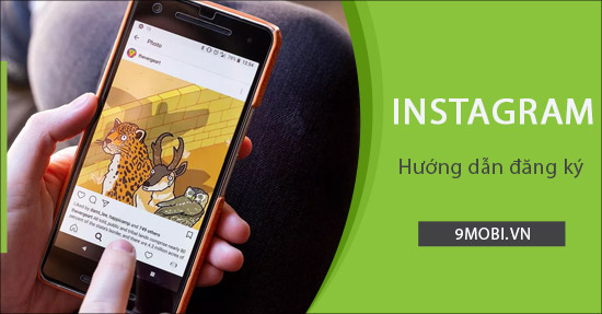 Hướng dẫn đăng ký tài khoản Instagram