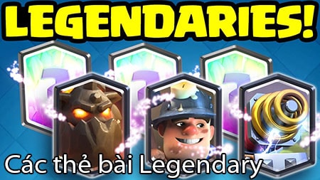 cac the bai Legendary trong clash royale