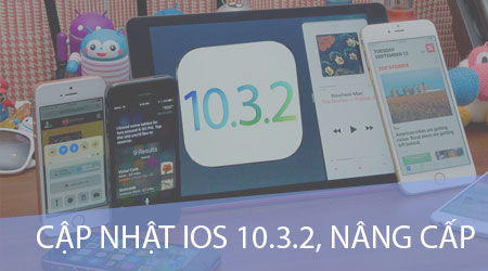 Cách cập nhật iOS 10.3.2 cho iPhone, iPad qua OTA và iTunes