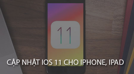 Cách cập nhật iOS 11 cho iPhone, iPad