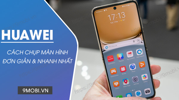 4 Cách chụp màn hình Huawei đơn giản, nhanh chóng