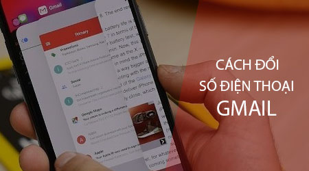 Cách đổi số điện thoại Gmail trên Android, iPhone