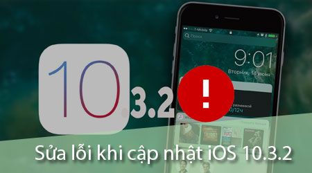 cach sua loi khi cap nhat ios 10 3 2 tren iphone ipad