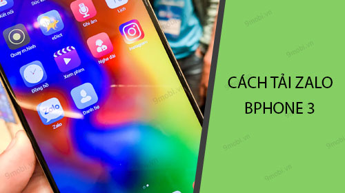 Cách tải Zalo cho BPhone 3