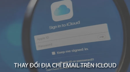 cach thay doi dia chi email tren icloud tren iphone