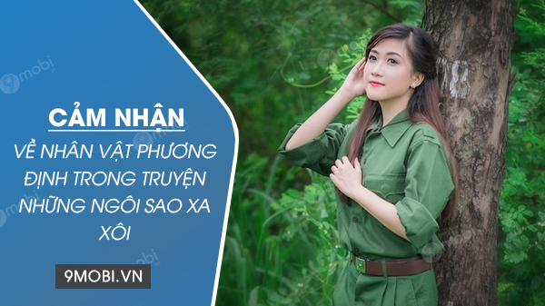 cam nhan ve nhan vat phuong dinh trong truyen nhung ngoi sao xa xoi